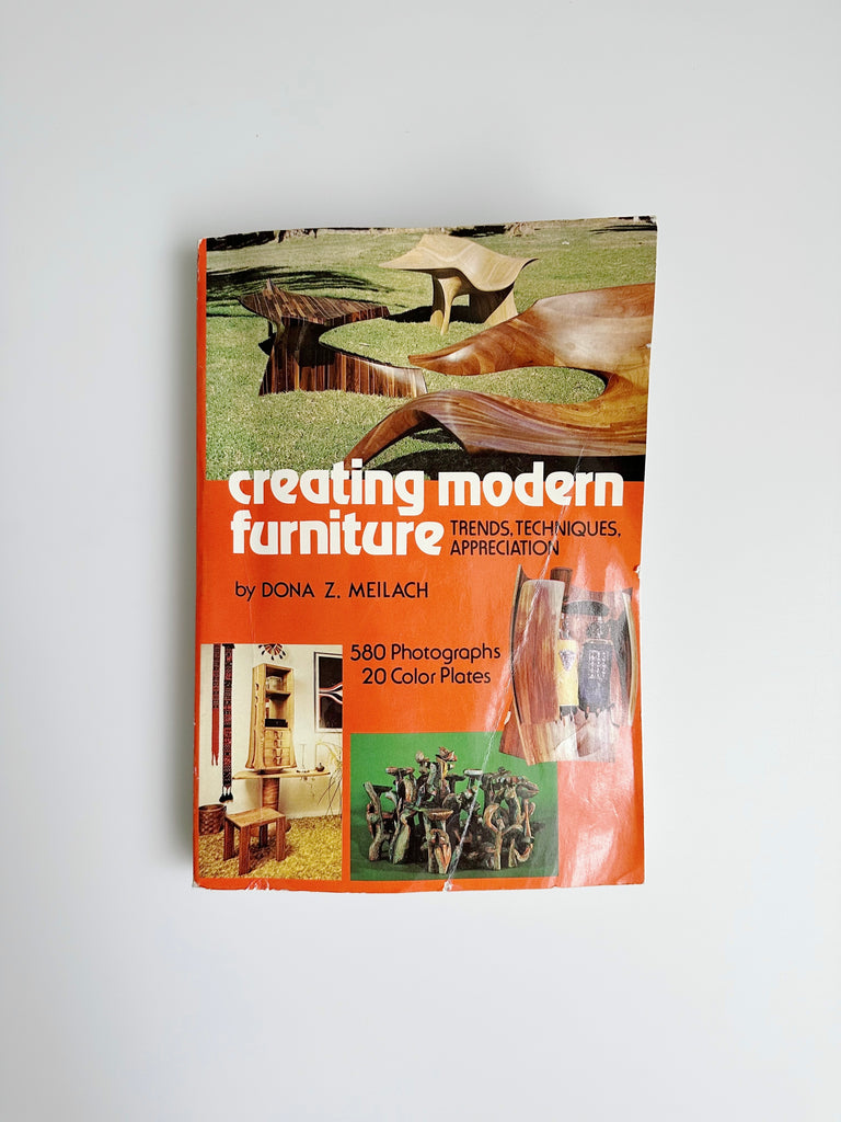 CREATING MODERN FURNITURE, MEILACH, 1975