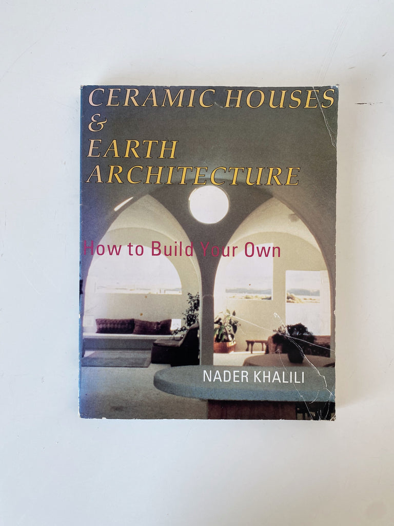 CERAMIC HOUSES & EARTH ARCHITECTURE, KHALILI, 1986